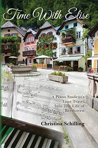 9781499301472: Time With Elise: A piano student's time travel into the life of Beethoven [Idioma Ingls]