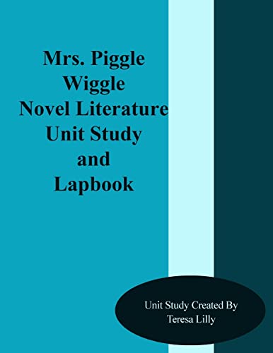 9781499307139: Mrs. Piggle Wiggle Novel Literature Unit Study and Lapbook