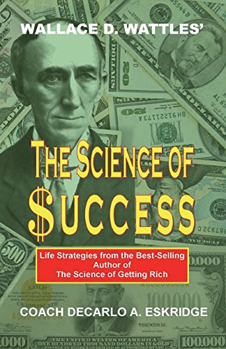 9781499310955: Wallace D. Wattles' The Science of Success: Life Strategies from the Best-Selling Author of the Science of Getting Rich