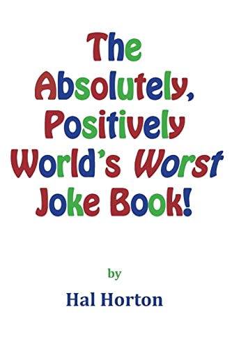 Stock image for The Absolutely, Positively World's Worst Joke Book! for sale by WorldofBooks