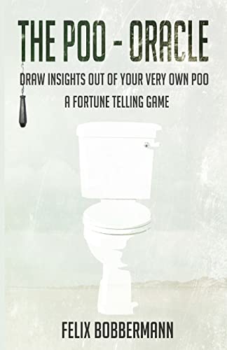 Stock image for The Poo - Oracle: Draw insights out of your very own poo. A fortune telling game for sale by THE SAINT BOOKSTORE