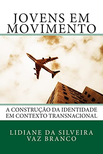 9781499314809: Jovens em Movimento: A Construo da Identidade em Contexto Transnacional (Portuguese Edition)