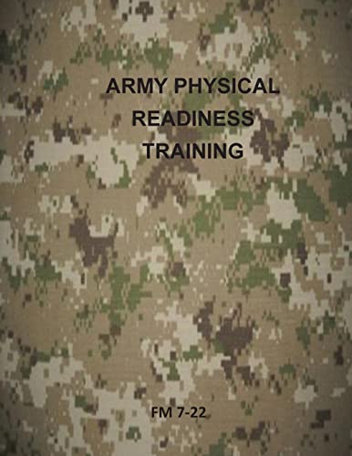 Imagen de archivo de Army Physical Readiness Training: FM 7-22 (U.S. Army Field Manual) a la venta por Lucky's Textbooks
