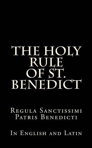 Stock image for The Holy Rule of St. Benedict: Regula Sanctissimi Patris Benedicti: In English and Latin for sale by Revaluation Books