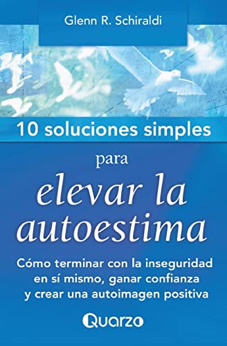 Stock image for 10 Soluciones simples para elevar la autoestima: Como terminar con la inseguridad en si mismo, ganar confianza y crear una autoimagen positiva (Spanish Edition) for sale by Save With Sam