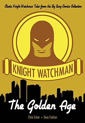 Imagen de archivo de Knight Watchman: The Golden Age (The Big Bang Comics Collection) a la venta por HPB-Emerald