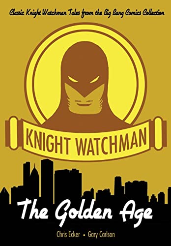 Stock image for Knight Watchman: The Golden Age (The Big Bang Comics Collection) for sale by HPB-Emerald