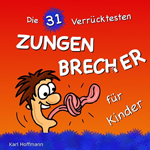 9781499320220: Die 31 Verrcktesten ZUNGENBRECHER fr Kinder: Kinderbuch mit 31 Bildern: Volume 1 (Artikulationstraining - Kinderbuch Zungenbrecher)