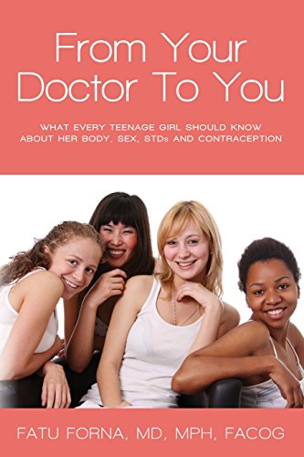 Beispielbild fr From Your Doctor To You: What every teenage girl should know about her body, sex, STDs and contraception zum Verkauf von BooksRun