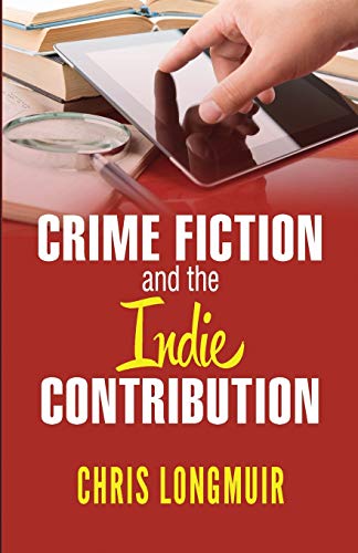 Imagen de archivo de Crime Fiction and the Indie Contribution a la venta por THE SAINT BOOKSTORE