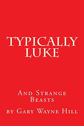Stock image for Typically Luke & Strange Beasts: A collection of funny rhyming poems for sale by THE SAINT BOOKSTORE