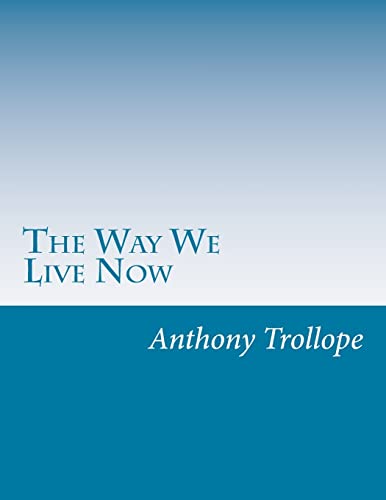 9781499329193: The Way We Live Now