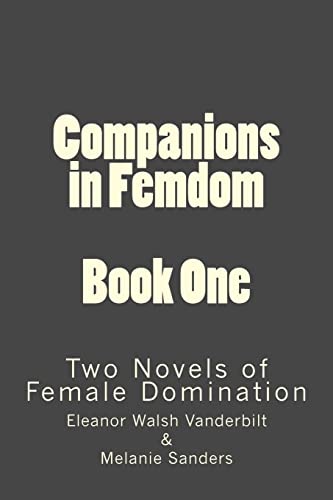 Stock image for Companions in Femdom - Book One: two Novels of Female Domination for sale by THE SAINT BOOKSTORE