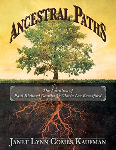 9781499332742: Ancestral Paths: The Families of Paul Richard Combs and Gloria Lee Beresford