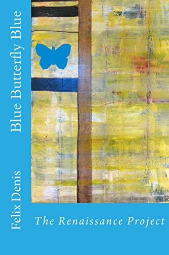 Beispielbild fr Blue Butterfly Blue: The Renaissance Project zum Verkauf von THE SAINT BOOKSTORE