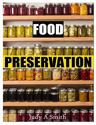 Beispielbild fr Food Preservation: Everything from Canning & Freezing to Pickling & Other Methods zum Verkauf von WorldofBooks