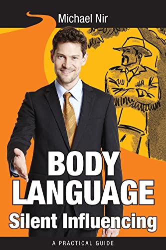 Beispielbild fr Body Language Silent Influencing: Influence and Leadership (The Leadership Series) (Volume 2) zum Verkauf von Amazing Books Pittsburgh
