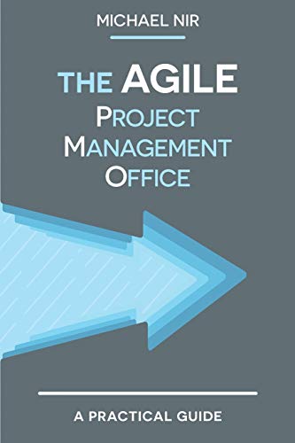 9781499340297: The Agile PMO: Leading the Effective, Value Driven, Project Management Office: Volume 1 (Business Agile Leadership)