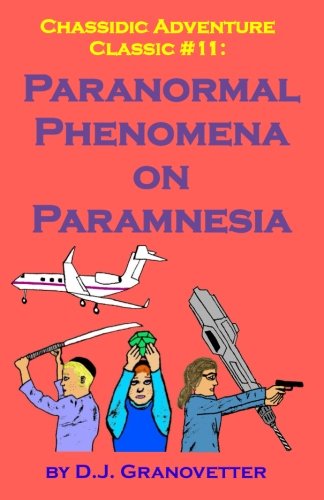 Stock image for Chassidic Adventure Classic #11: Paranormal Phenomena on Paramnesia: Volume 11 (Chassidic Adventure Classics) for sale by Revaluation Books