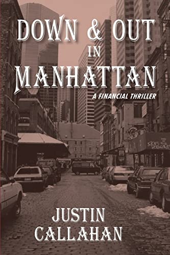 Stock image for Down Out in Manhattan: A Financial Thriller for sale by Bulk Book Warehouse