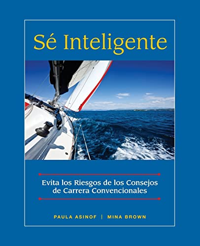 Stock image for Se Inteligente: Evita los Riesgos de los Consejos de Carrera Convencionales (Spanish Edition) for sale by Lucky's Textbooks