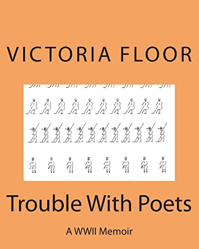 Beispielbild fr Trouble With Poets: A WWII Memoir zum Verkauf von THE SAINT BOOKSTORE