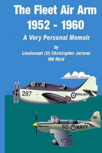 Beispielbild fr The Fleet Air Arm 1952-1960: A Very Personal Memoir zum Verkauf von AwesomeBooks