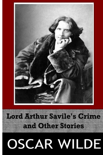 9781499347616: Lord Arthur Savile's Crime and Other Stories