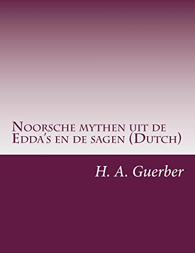 9781499347883: Noorsche mythen uit de Edda's en de sagen (Dutch)