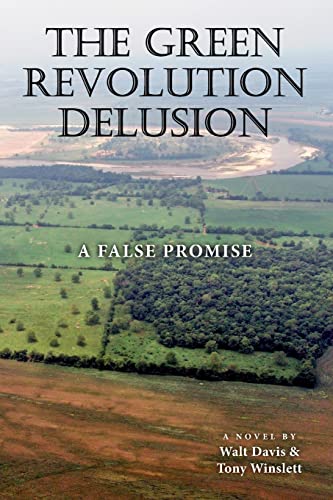 Beispielbild fr The Green Revolution Delusion: A False Promise zum Verkauf von ZBK Books