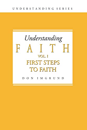 Beispielbild fr Understanding Faith Volume 1: First Steps to Faith zum Verkauf von Lucky's Textbooks