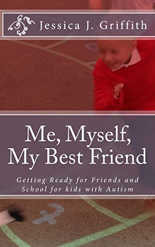 9781499353808: Me, Myself, My Best Friend: Getting Ready for Friends and School for kids with Autism