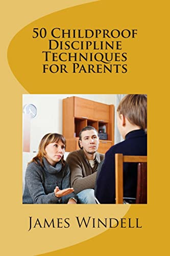 Beispielbild fr 50 Childproof Discipline Techniques for Parents zum Verkauf von THE SAINT BOOKSTORE