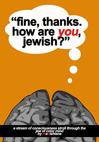 9781499358551: "Fine, thanks. How are you, Jewish?": A Stream-Of-Consciousness Stroll Through the Jew of Color Mind