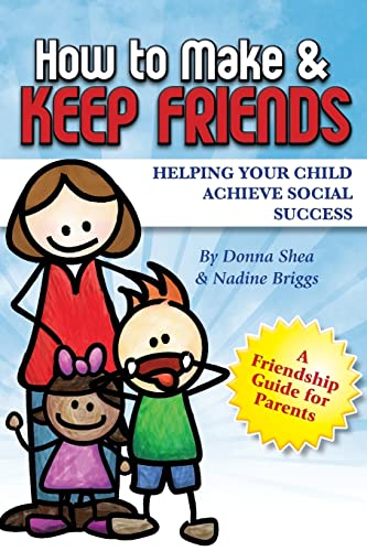 Stock image for How to Make & Keep Friends: Helping Your Child Achieve Social Success: Volume 2 for sale by AwesomeBooks