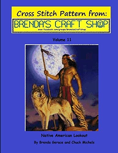 Imagen de archivo de Native American Lookout - Cross Stitch Pattern: from Brenda's Craft Shop - Volume 11 (Cross Stitch Patterns from Brenda's Craft Shop) a la venta por California Books