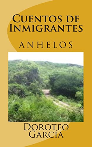 Beispielbild fr Cuentos de Inmigrantes: Anhelos zum Verkauf von THE SAINT BOOKSTORE