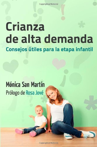 Stock image for Crianza de Alta Demanda.: Consejos utiles para la etapa infantil for sale by medimops