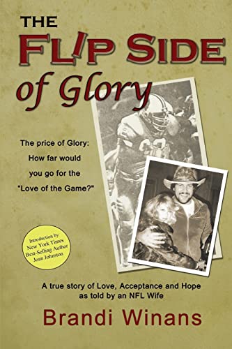 9781499369076: The Flip Side of Glory: A true story of Love, Acceptance and Hope as told by an NFL Wife