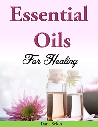 Imagen de archivo de Essential Oils for Healing a la venta por THE SAINT BOOKSTORE