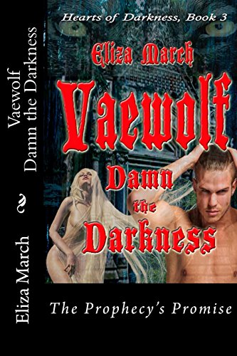 Stock image for Vaewolf Damn the Darkness: The Prophecy's Promise for sale by Revaluation Books