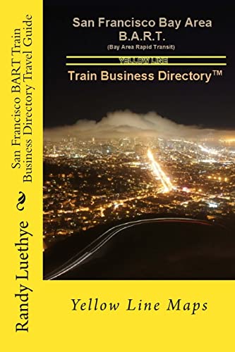 Beispielbild fr San Francisco BART Train Business Directory Travel Guide: Yellow Line Maps zum Verkauf von THE SAINT BOOKSTORE