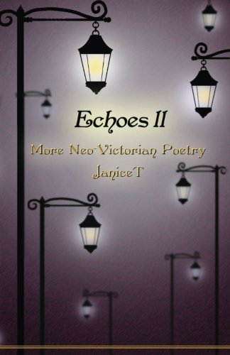 Beispielbild fr Echoes ll: More Neo-Victorian Poetry (Echoes: Neo-Victorian Poetry) zum Verkauf von ThriftBooks-Atlanta