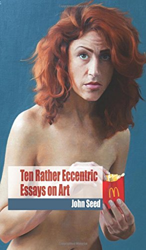 Beispielbild fr Ten Rather Eccentric Essays on Art: Reflections on Damien Hirst, postmodernism, the art market, food in art and more. zum Verkauf von Books From California