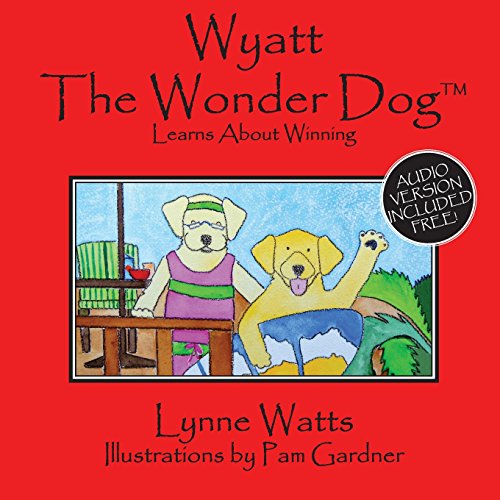 Stock image for Wyatt the Wonder Dog Learns about Winning for sale by ThriftBooks-Dallas