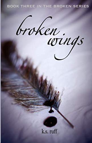 Beispielbild fr Broken Wings (The Broken Series, bk 3) zum Verkauf von Isle of Books