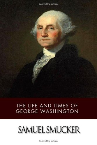 9781499381627: The Life and Times of George Washington