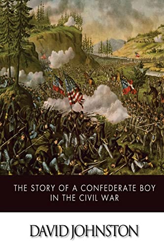 9781499381900: The Story of a Confederate Boy in the Civil War