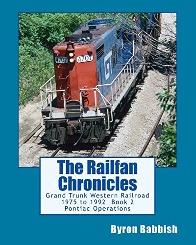 Stock image for The Railfan Chronicles: Grand Trunk Western Railroad, Book 2, Pontiac Operations: 1975 to 1992 for sale by Save With Sam