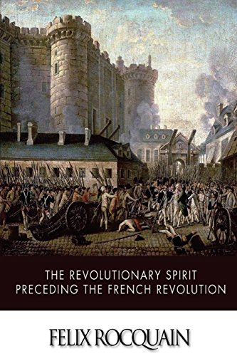 Stock image for The Revolutionary Spirit Preceding the French Revolution for sale by Revaluation Books